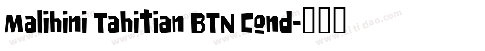 Malihini Tahitian BTN Cond字体转换